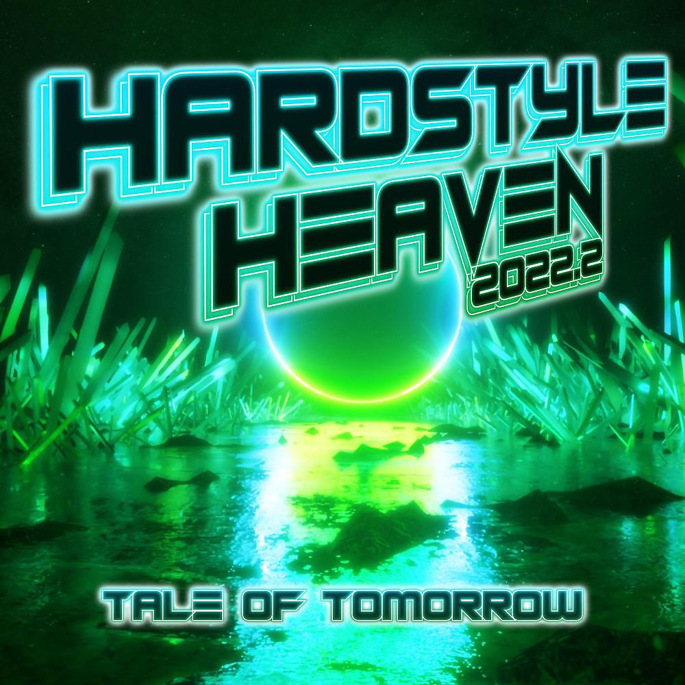 Постер альбома Hardstyle Heaven 2022.2 - Tale of Tomorrow