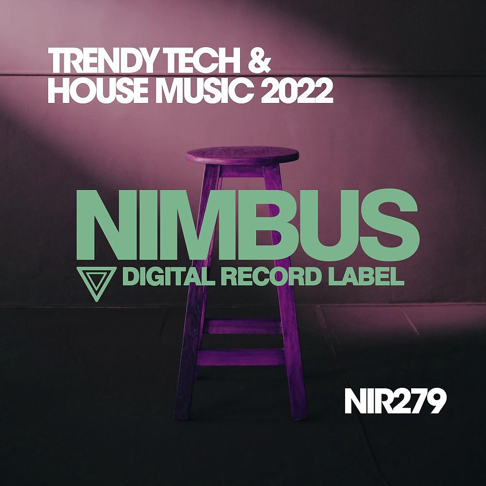 Постер альбома Trendy Tech & House Music 2022