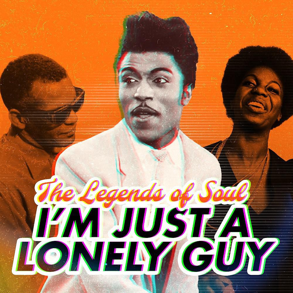 Постер альбома I'm Just a Lonely Guy (The Legends of Soul)