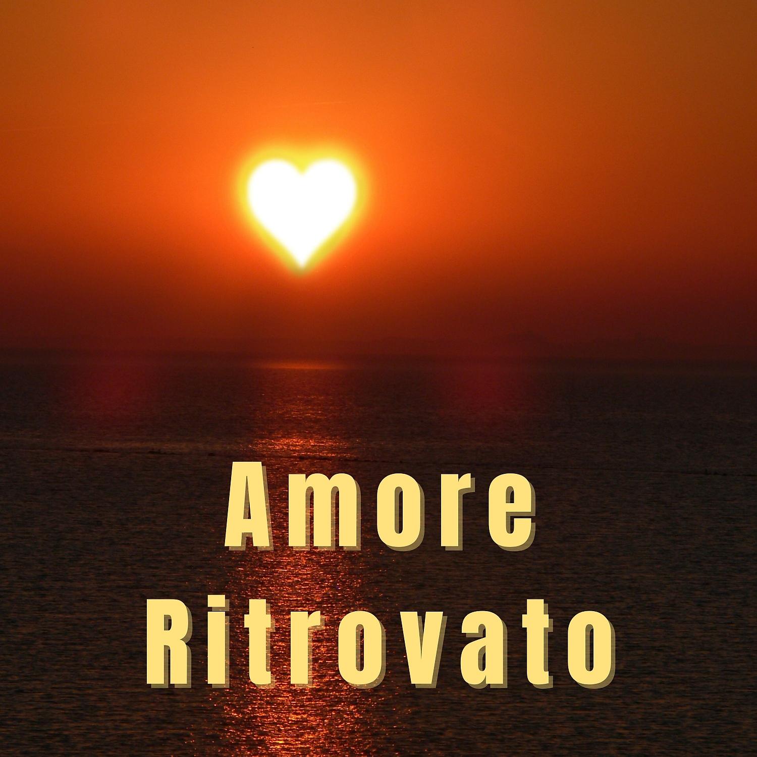Постер альбома Amore Ritrovato