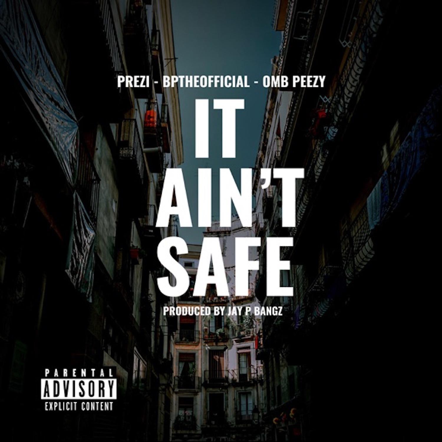 Постер альбома It Ain't Safe (feat. OMB Peezy)