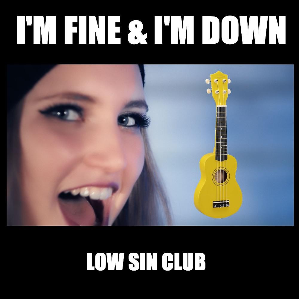 Постер альбома I'm Fine & I'm Down