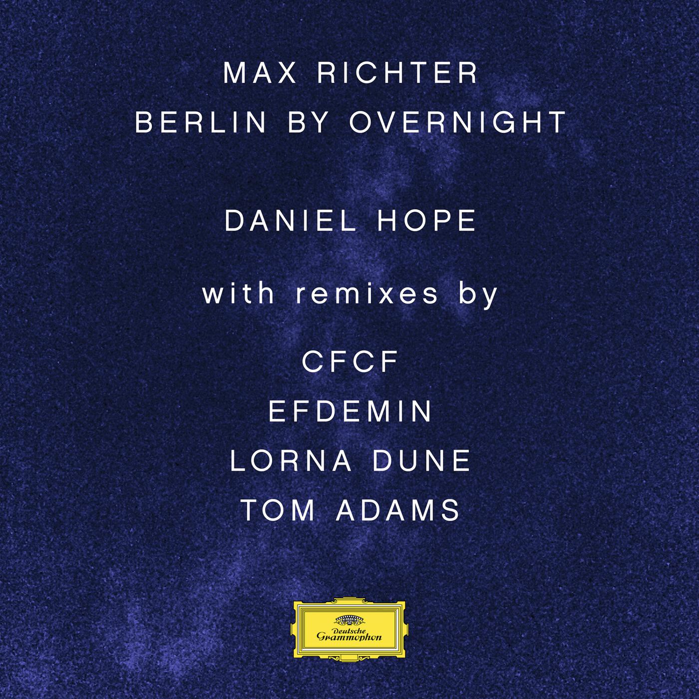 Постер альбома Max Richter: Berlin By Overnight