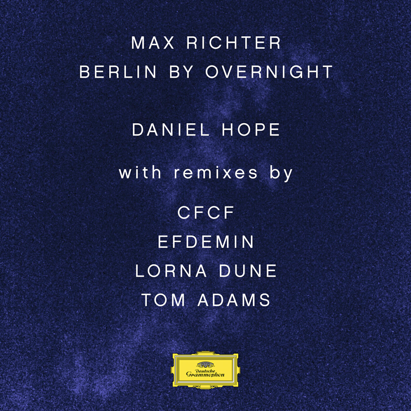 Daniel Hope - Berlin By Overnight (Tom Adams Remix)