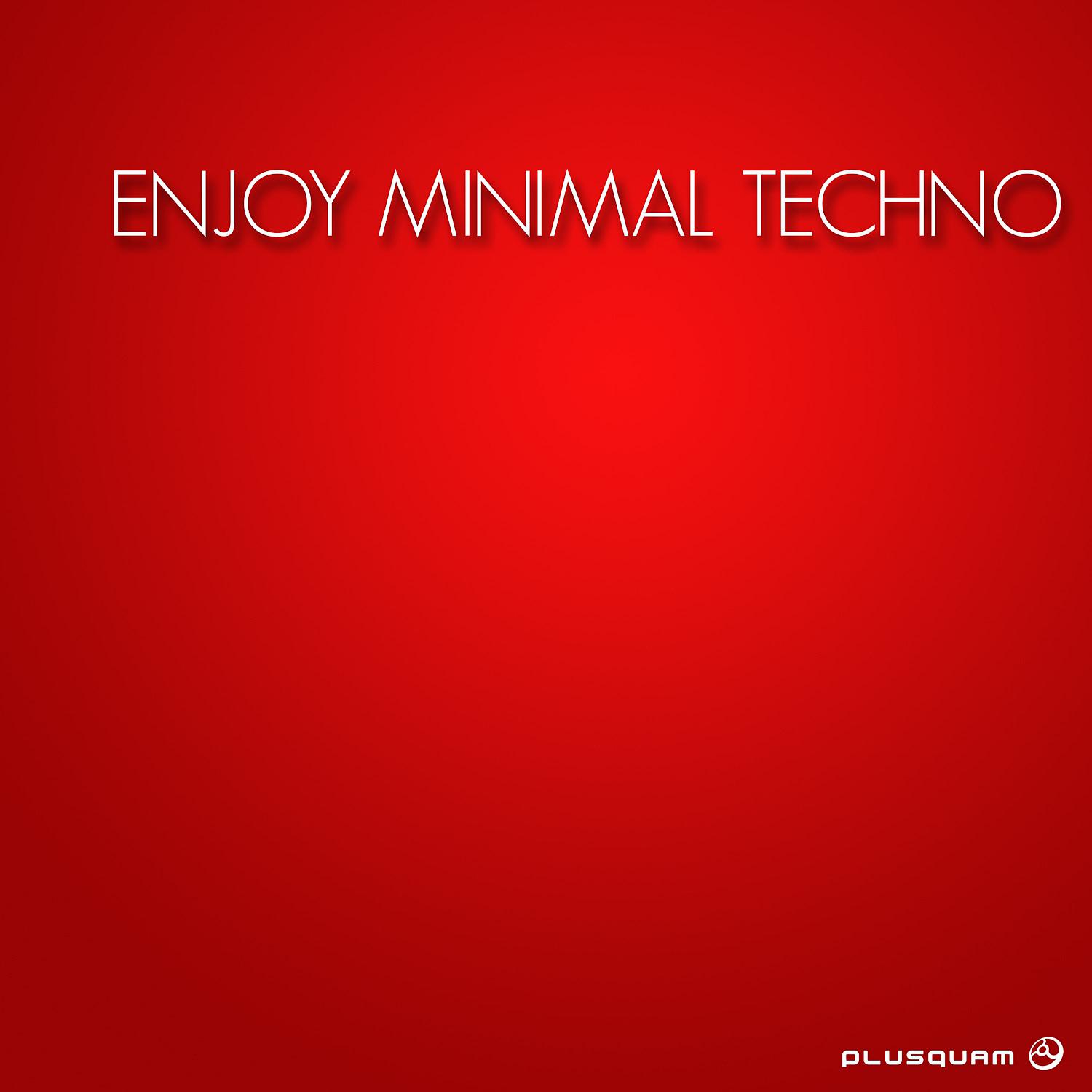 Постер альбома Enjoy Minimal Techno