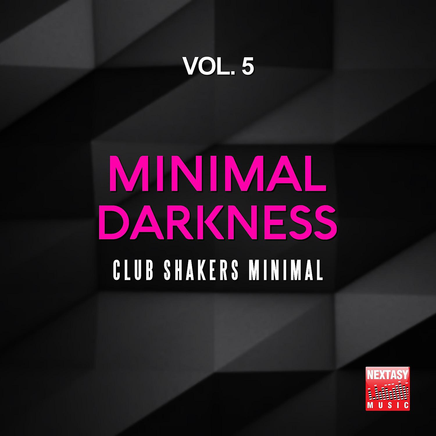 Постер альбома Minimal Darkness, Vol. 5 (Club Shakers Minimal