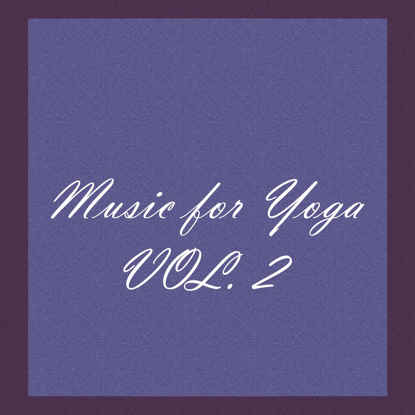 Постер альбома Music for Yoga, Vol 2