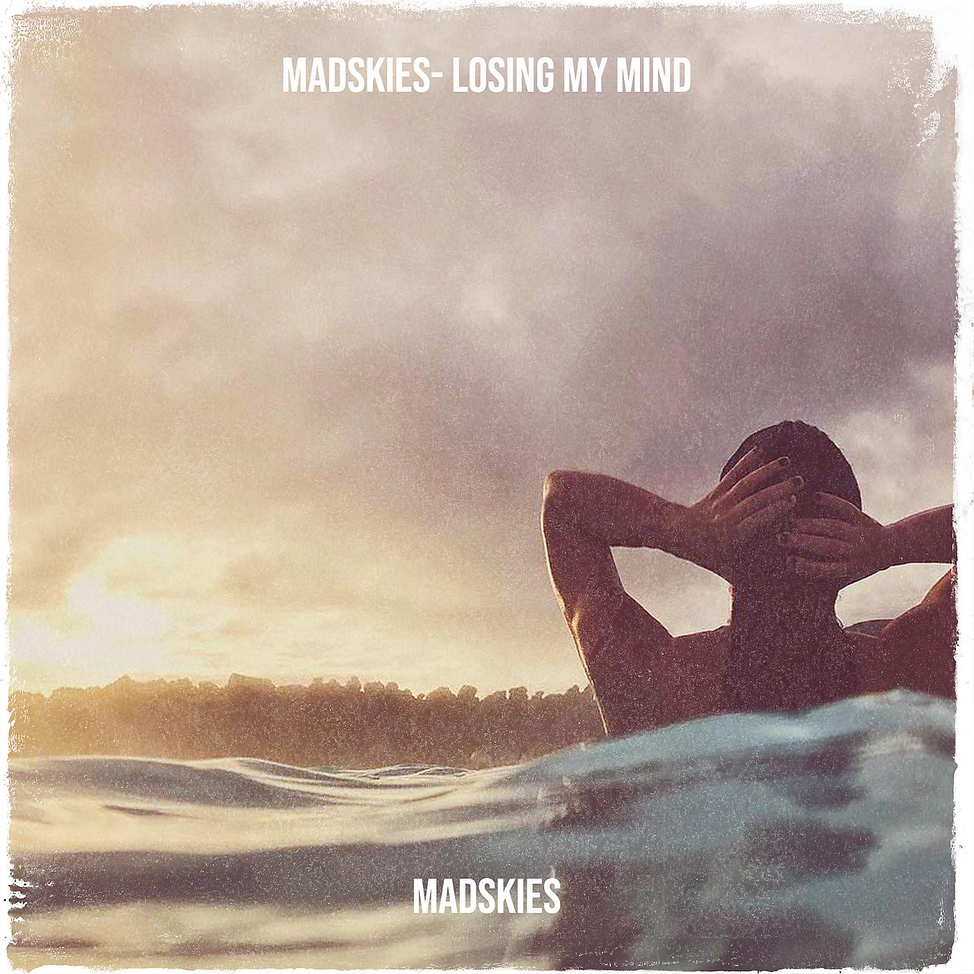 Постер альбома Madskies - Losing My Mind