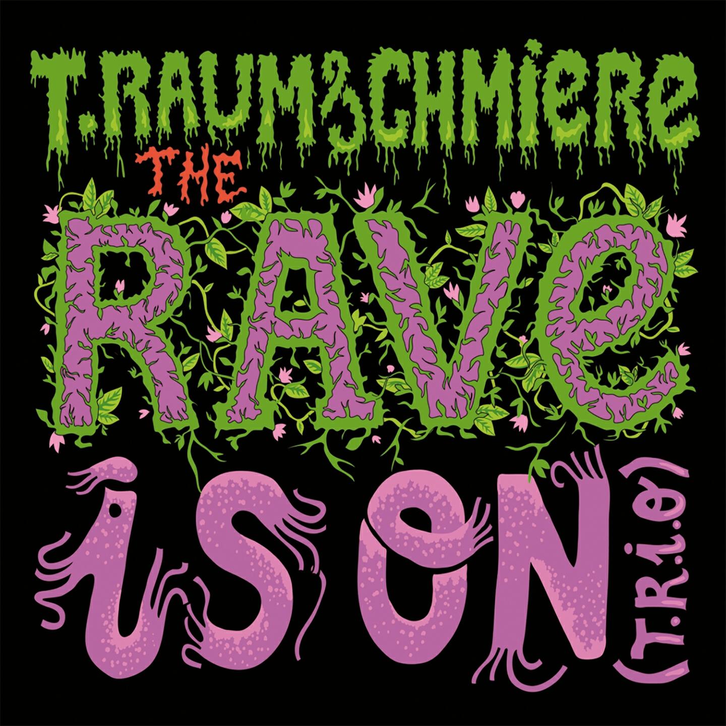 T.Raumschmiere - The Rave Is On