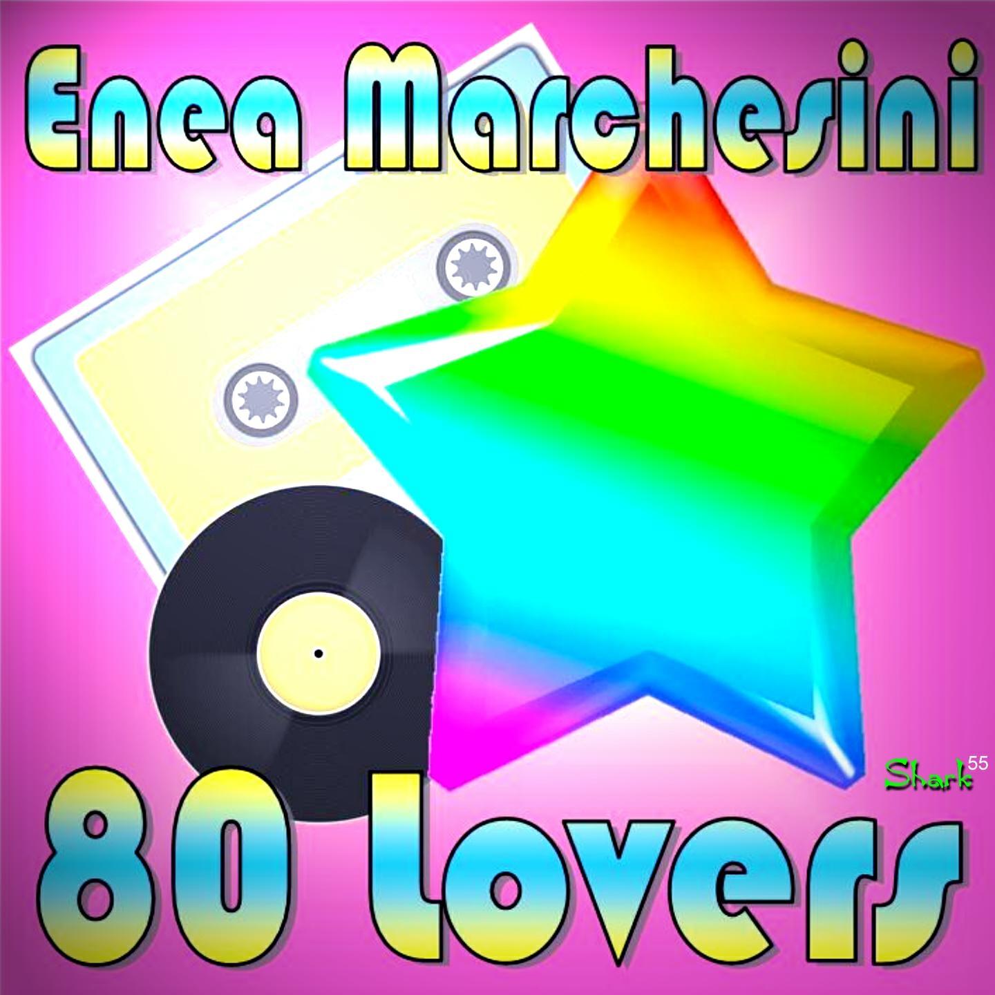 Enea Marchesini - 80 Lovers (Edit Mix)