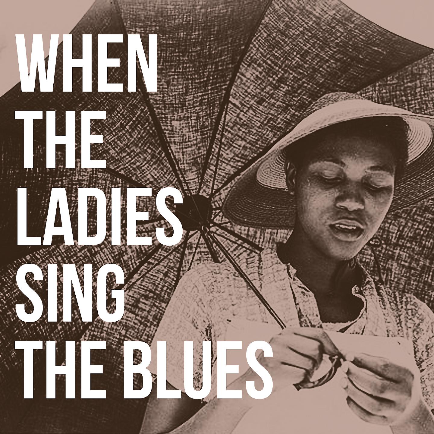 Постер альбома When The Ladies Sing The Blues