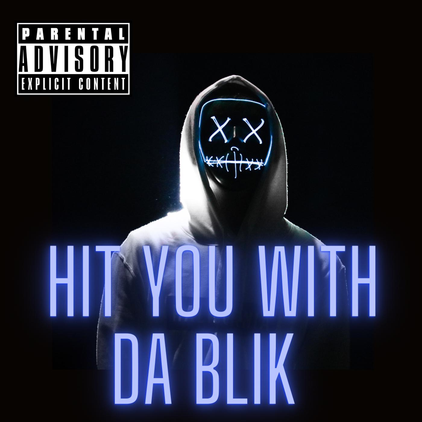 Постер альбома Hit You with da Blik