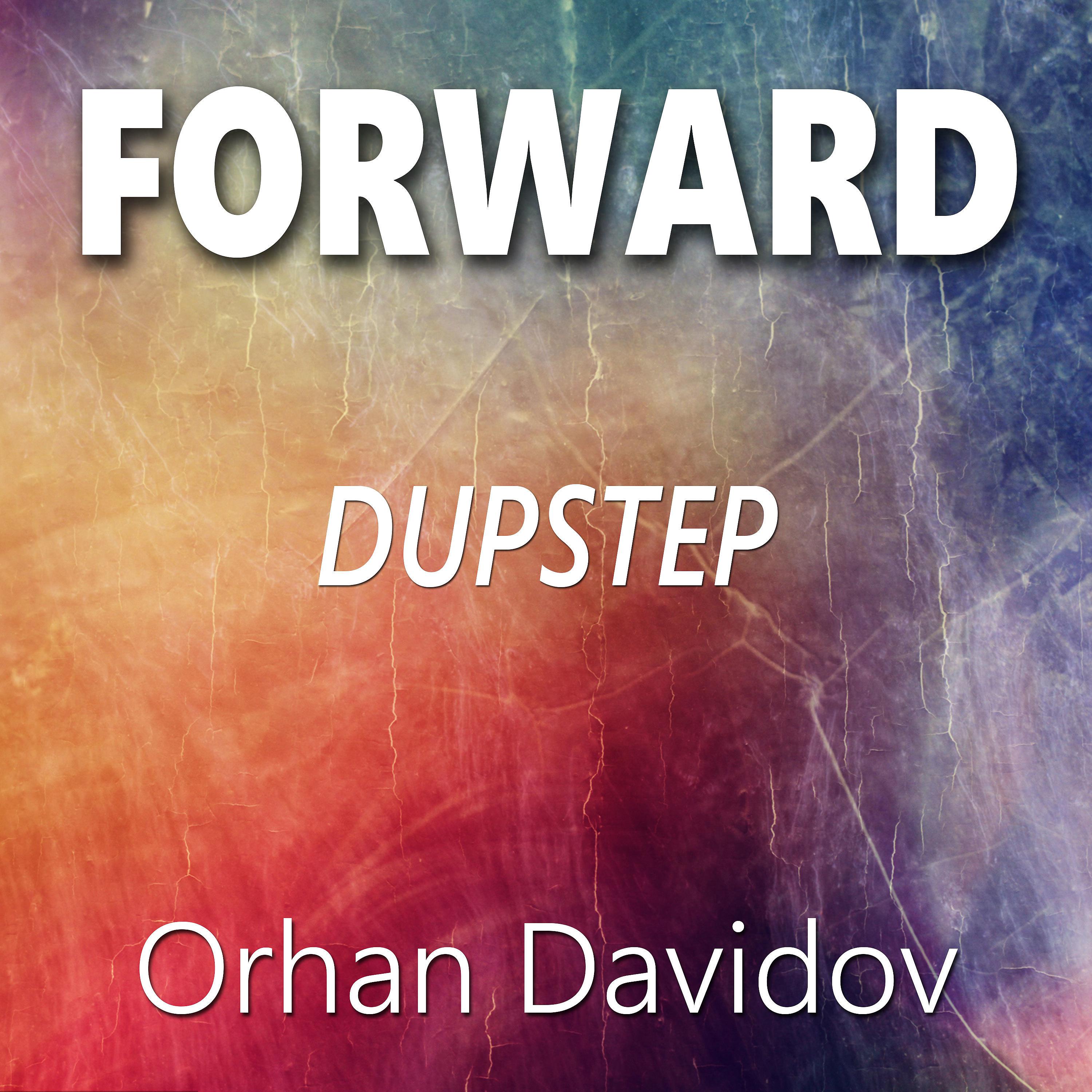 Постер альбома Forward (Dupstep)