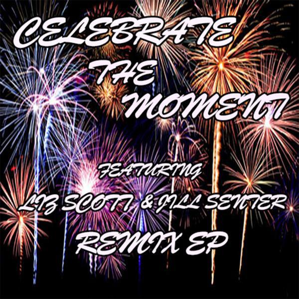 Liz Scott - Celebrate The Moment (DJ Skillmaster Radio Edit)
