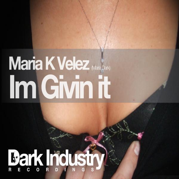 Maria Dark - Im Giving It