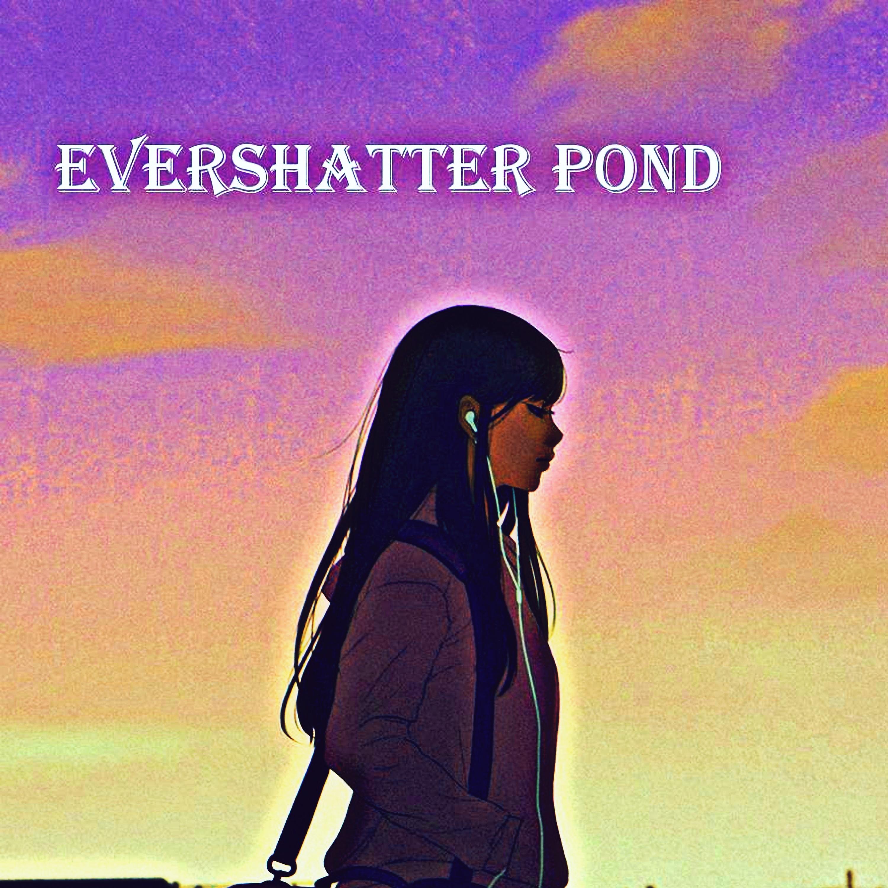 Постер альбома Evershatter Pond