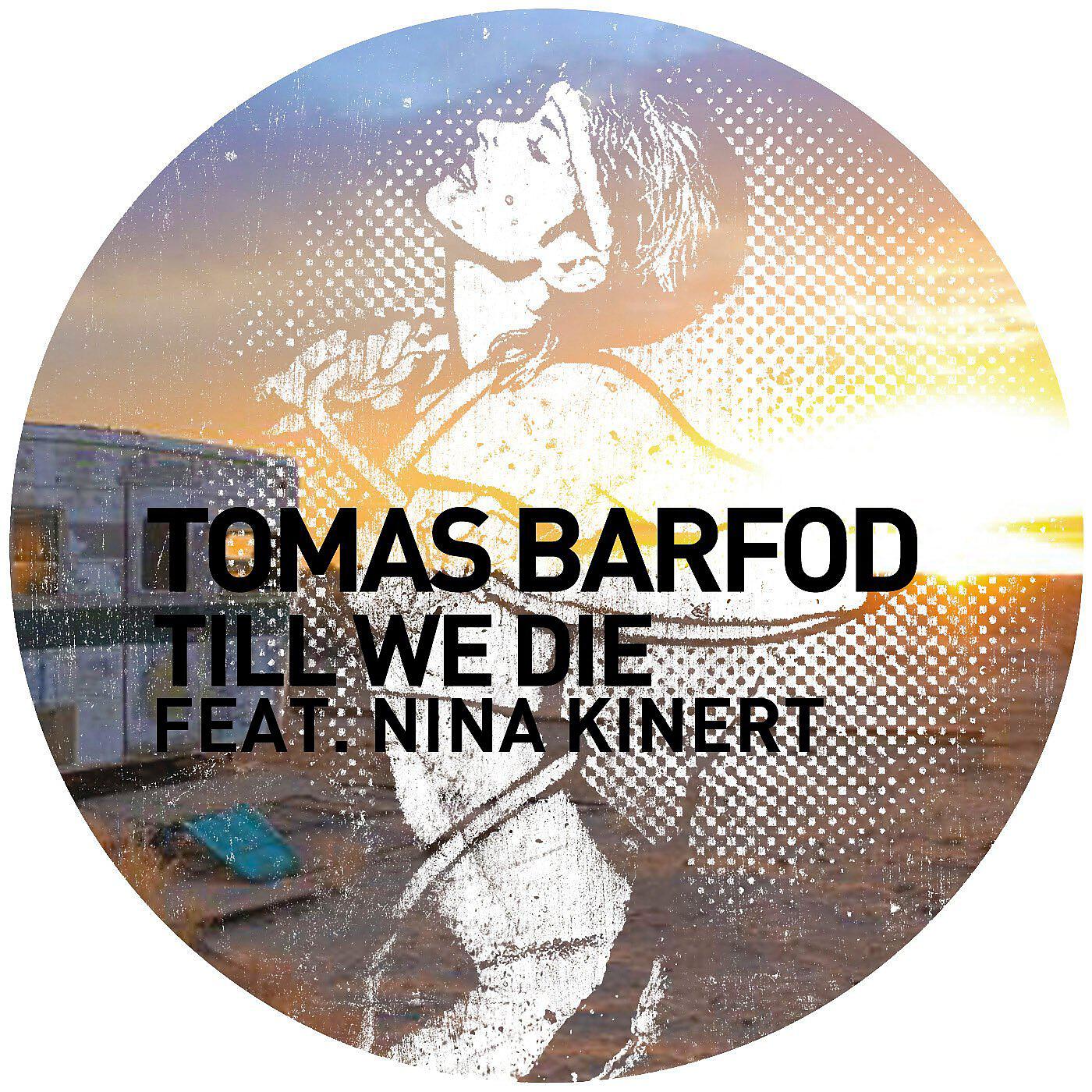 Dance till we die 6arelyhuman. Tomas Barfod till we die. Till we die. Till we die игра. Tomas Barfod feat Nina k.