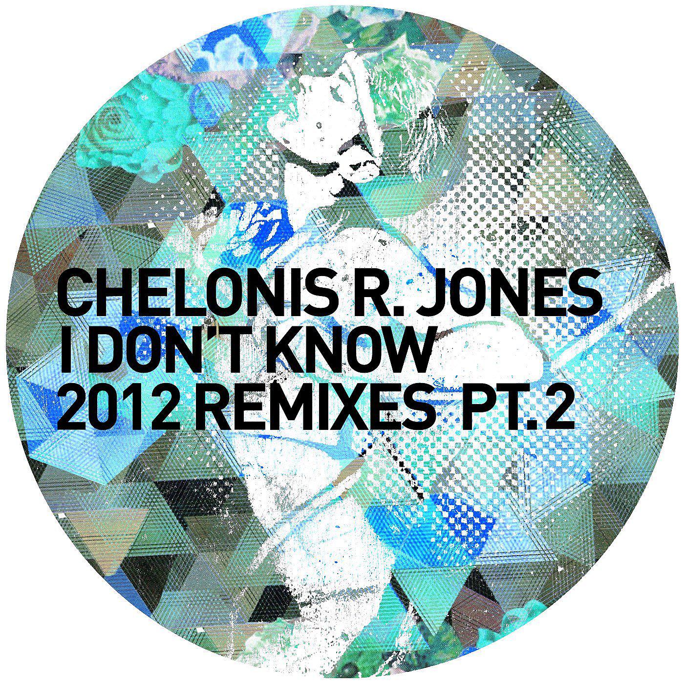 Постер альбома I Don't Know (2012 Remixes, Pt. 2)
