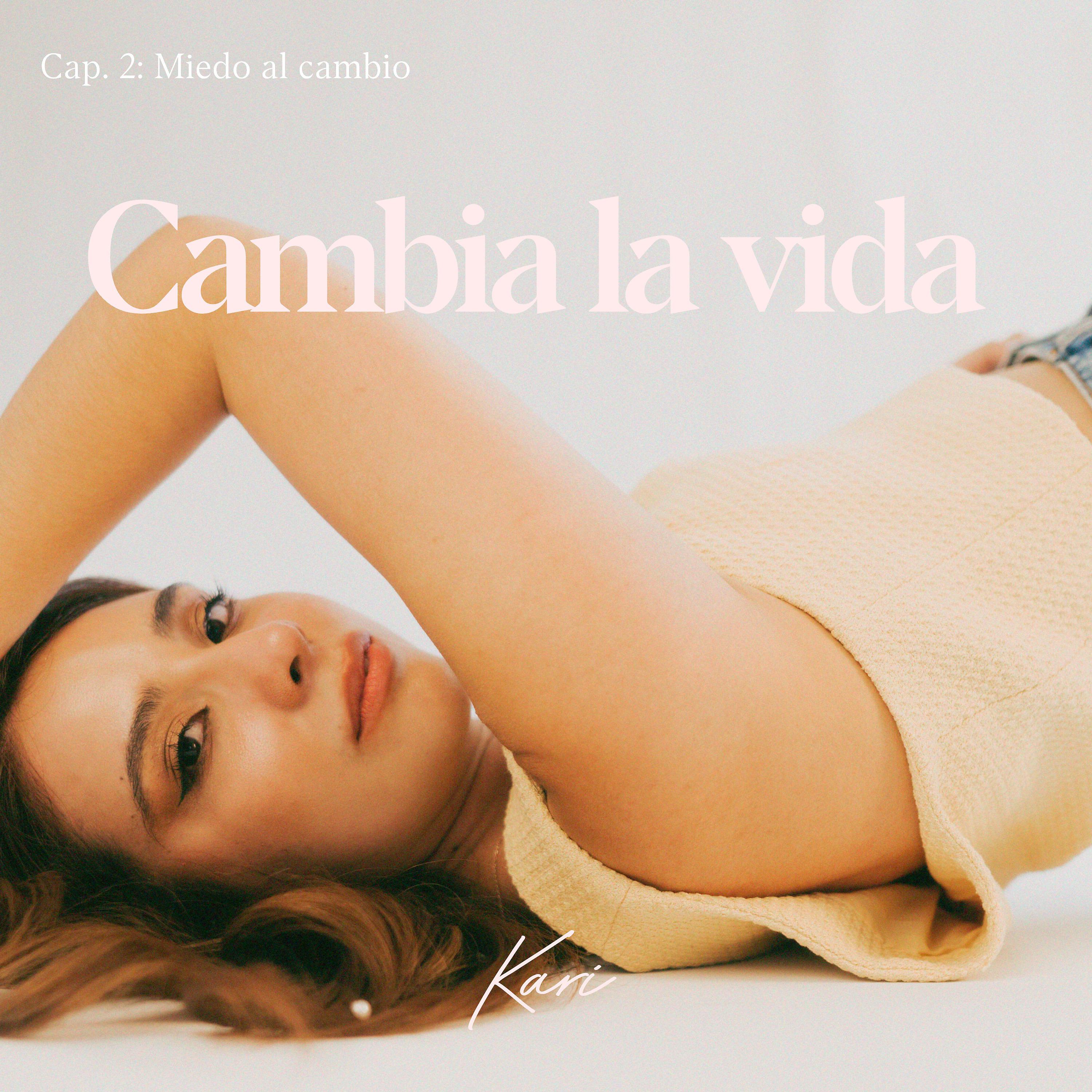 Постер альбома Cambia la Vida (Cap. 2: Miedo al Cambio)