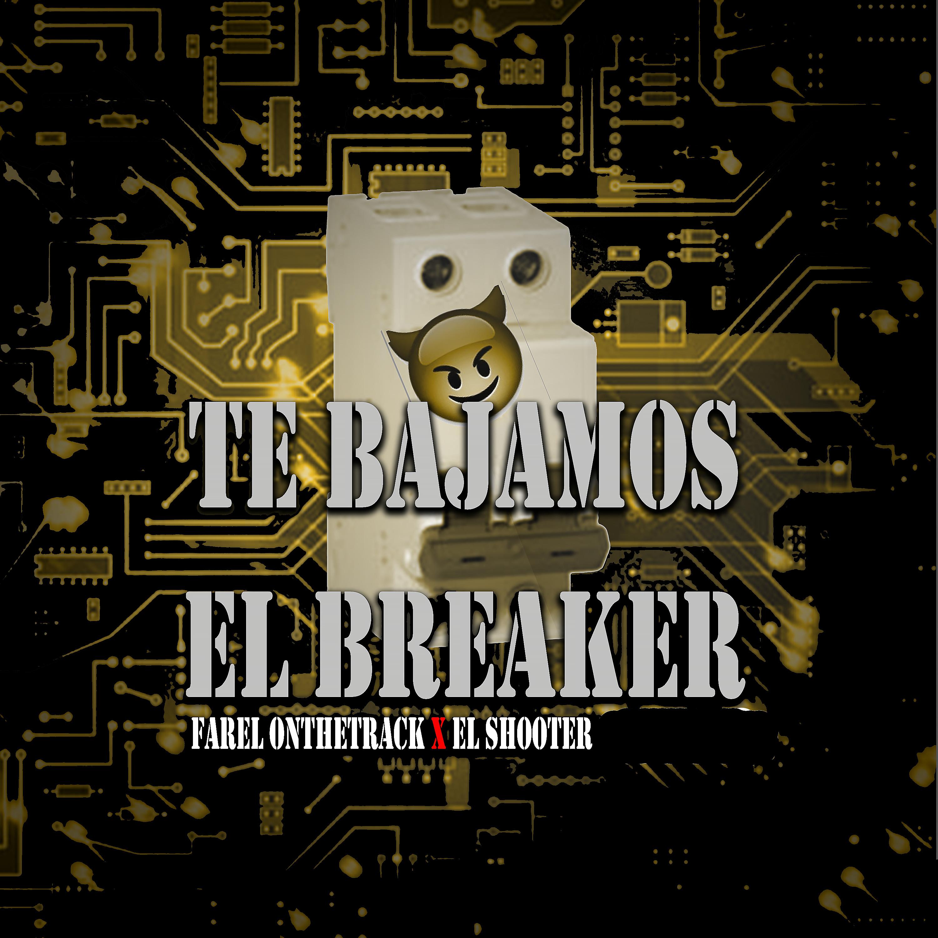 Постер альбома Te Bajamos el Breaker