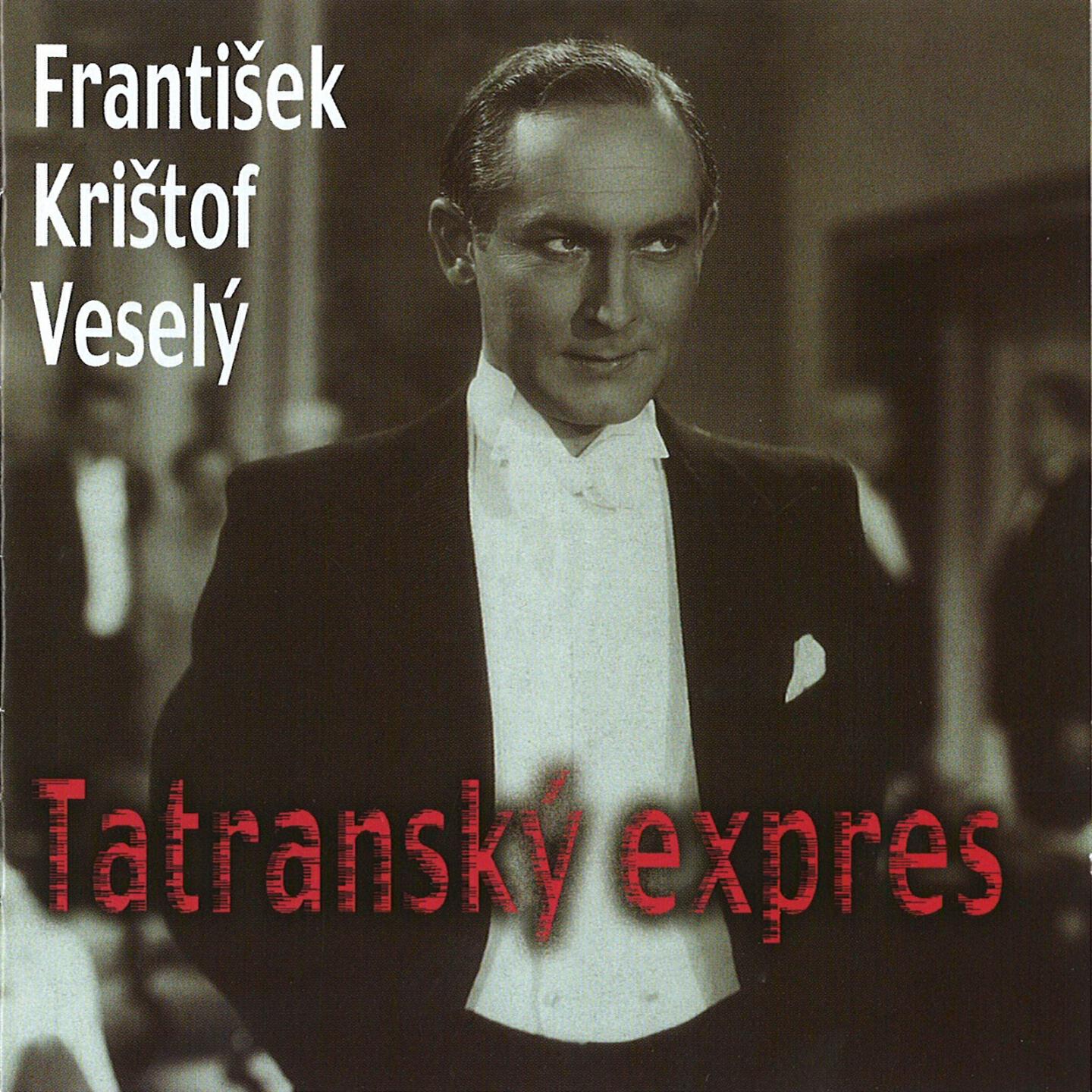 František Křištof Veselý - Tatranský Expres