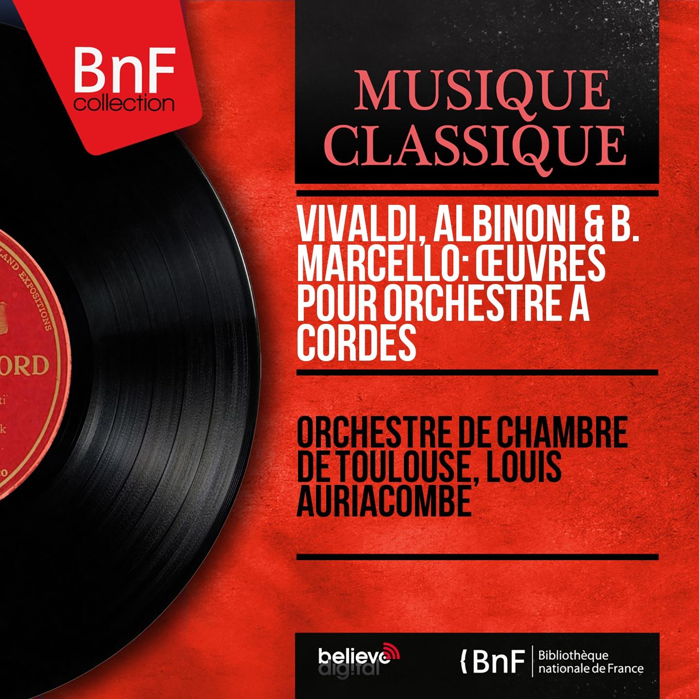 Постер альбома Vivaldi, Albinoni & B. Marcello: Œuvres pour orchestre à cordes (Mono Version)
