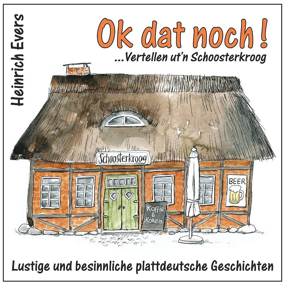 Постер альбома Ok dat noch! ... Vertellen ut'n Schoosterkroog (Lustige und besinnliche plattdeutsche Geschichten)
