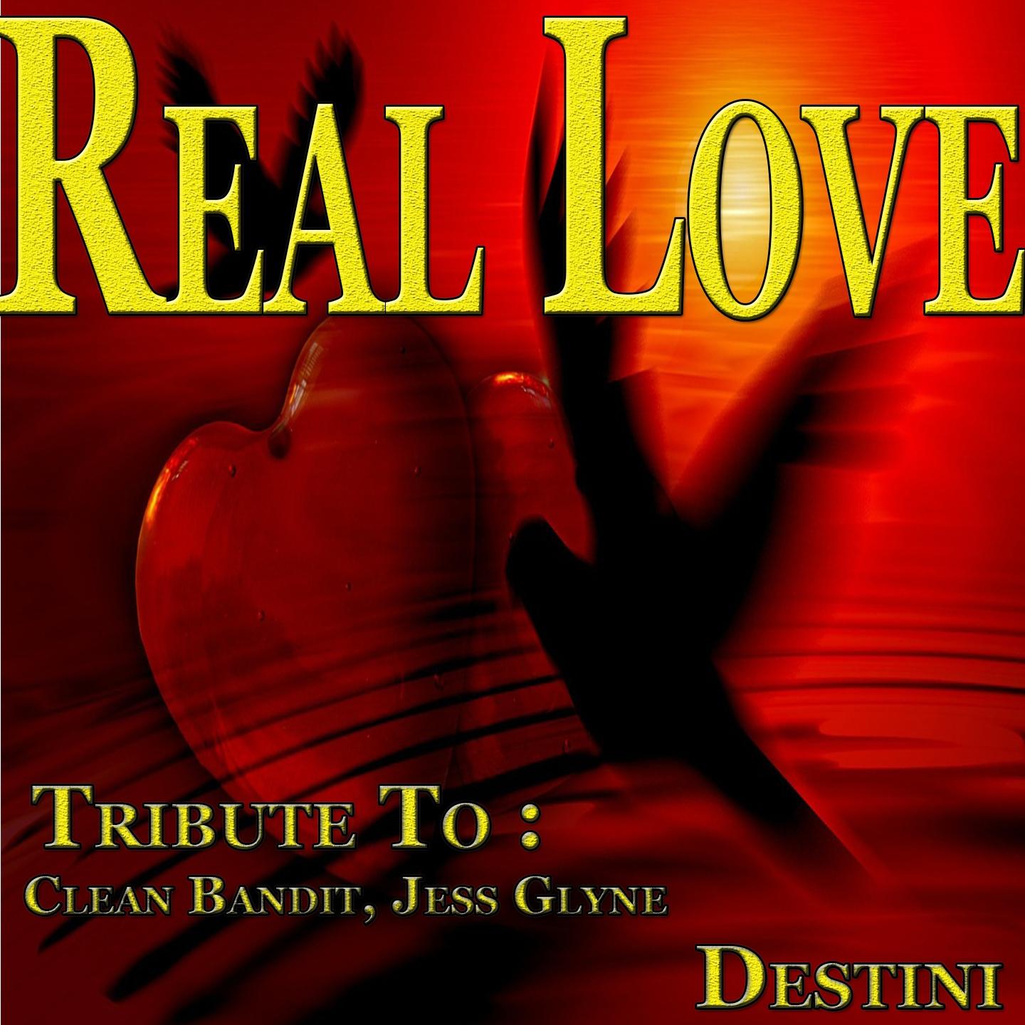 Постер альбома Real Love: Tribute to Clean Bandit, Jess Glynne