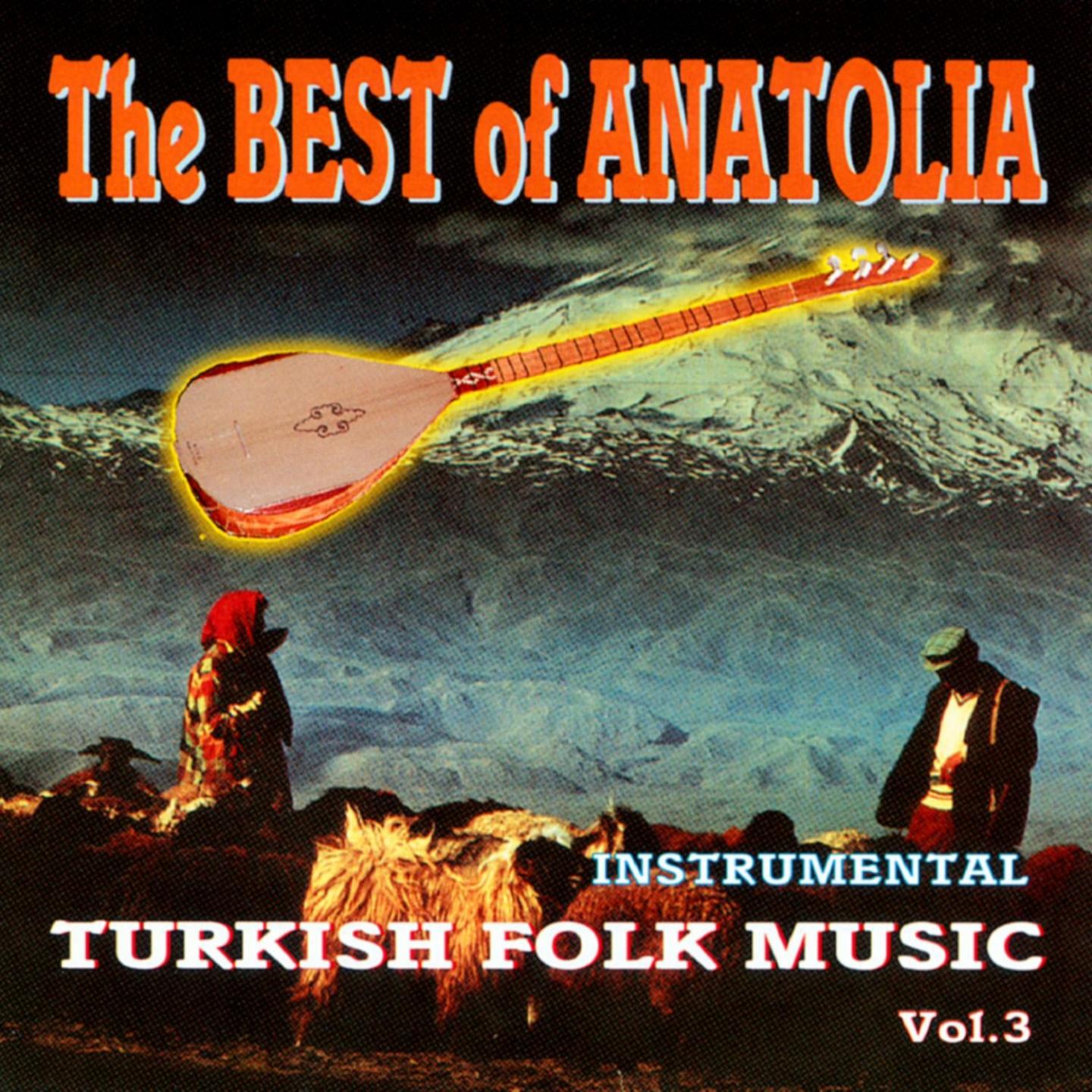 Постер альбома The Best of Anatolia - Turkish Folk Music, Vol. 3