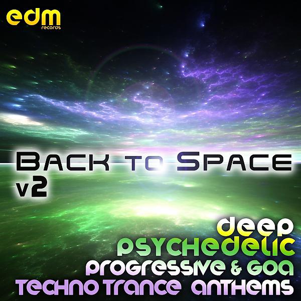 Постер альбома Back To Space, Vol. 2 - Deep Psychedelic Progressive & Goa Techno Trance Anthems