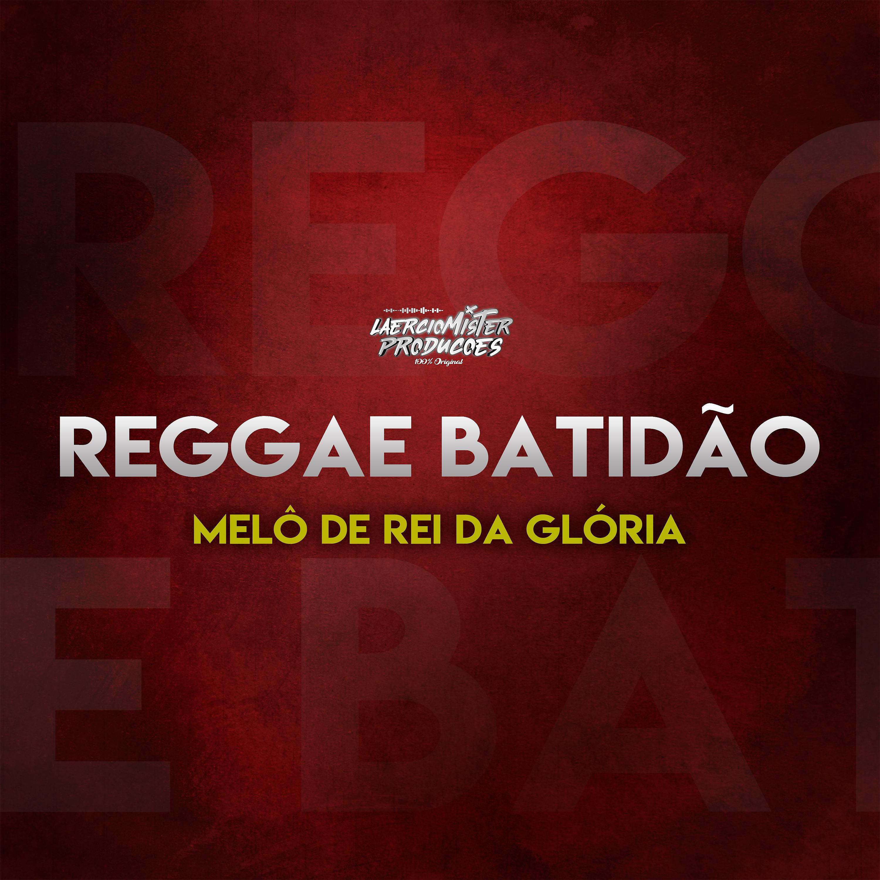 Постер альбома Reggae Batidão Melô de Rei da Glória