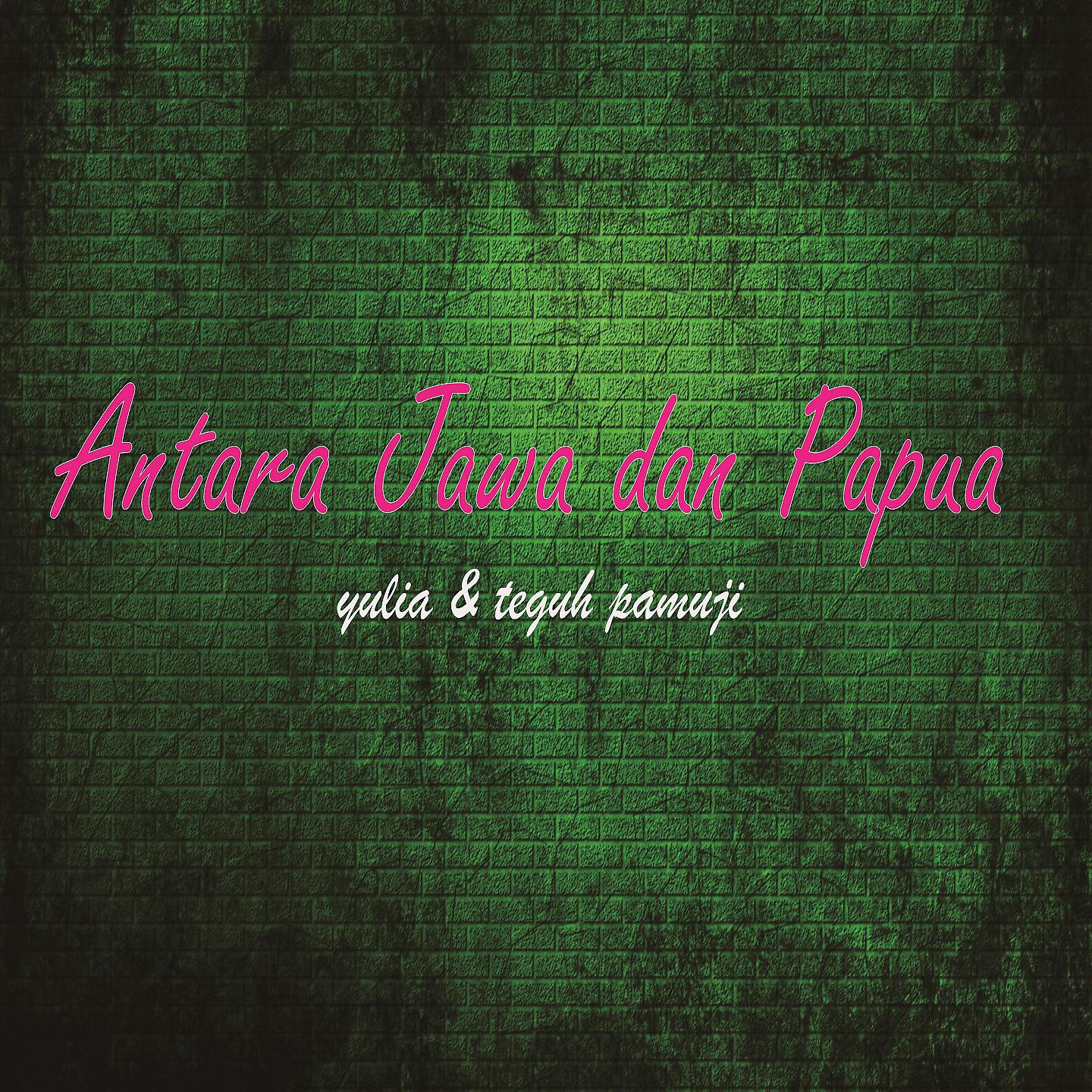 Постер альбома Antara Jawa dan Papua