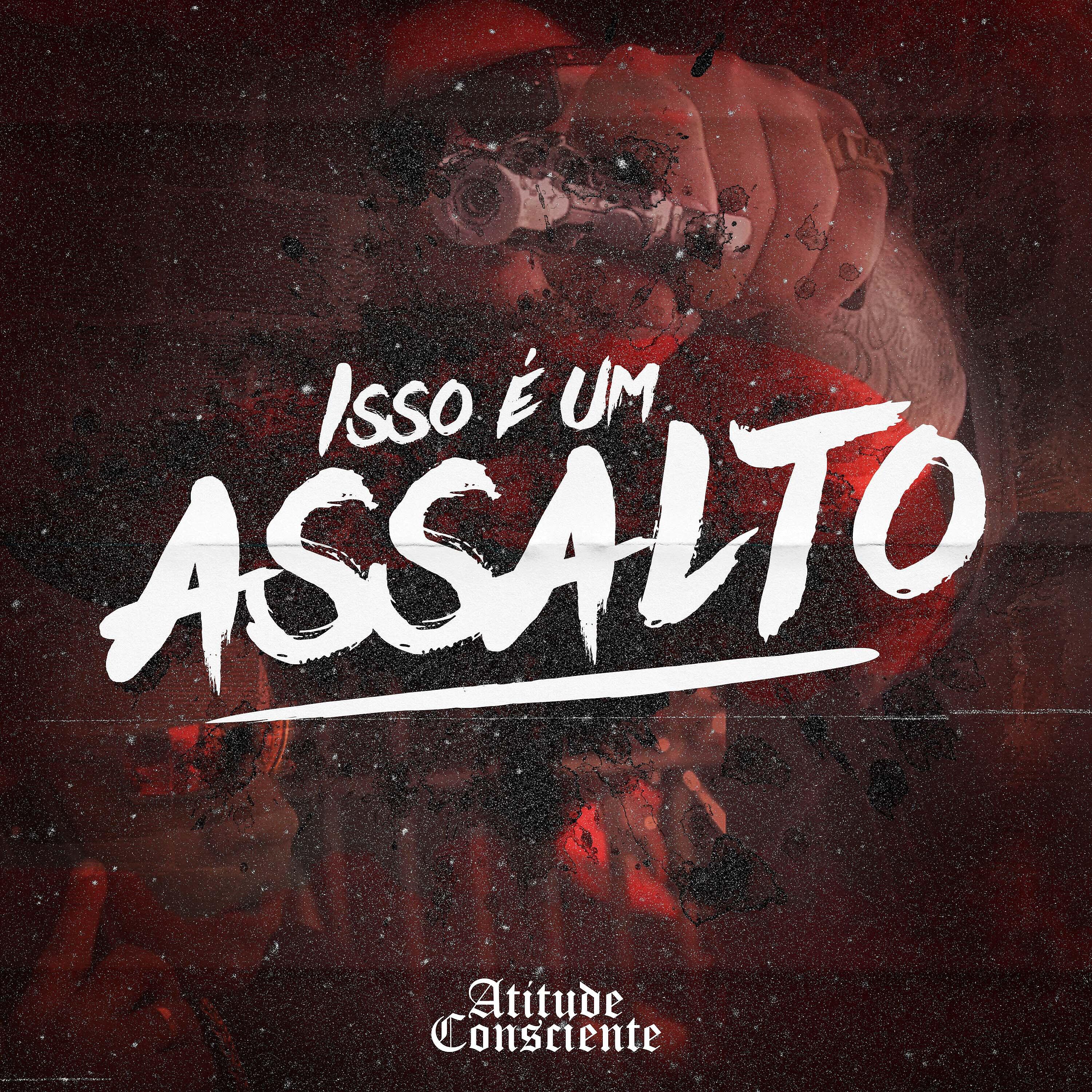Atitude Consciente - Isso É um Assalto