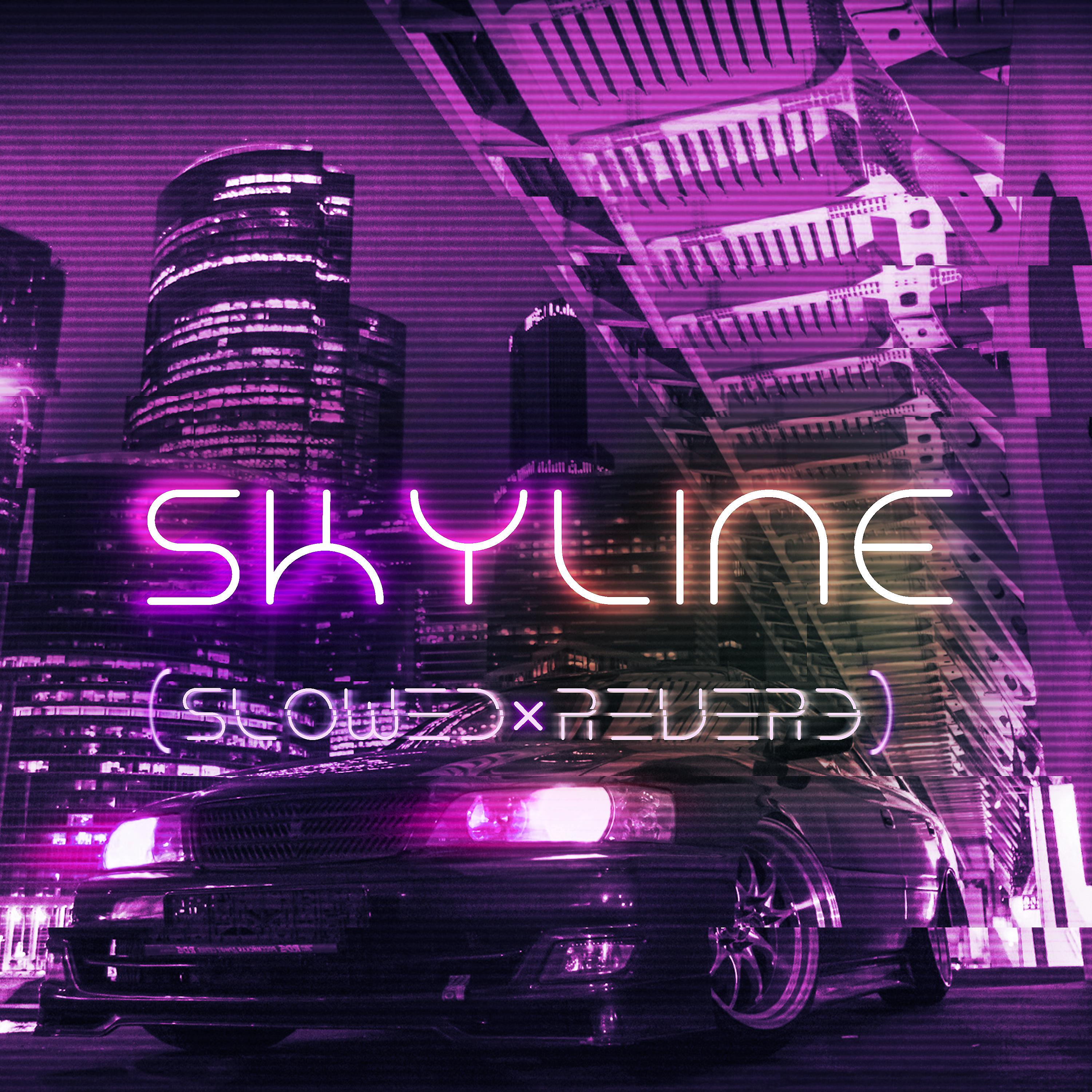 Постер альбома Skyline (Slowed + Reverb)