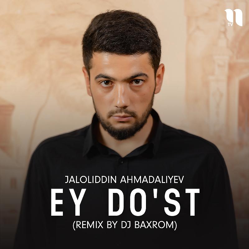 Постер альбома Ey do'st (remix by Dj Baxrom)