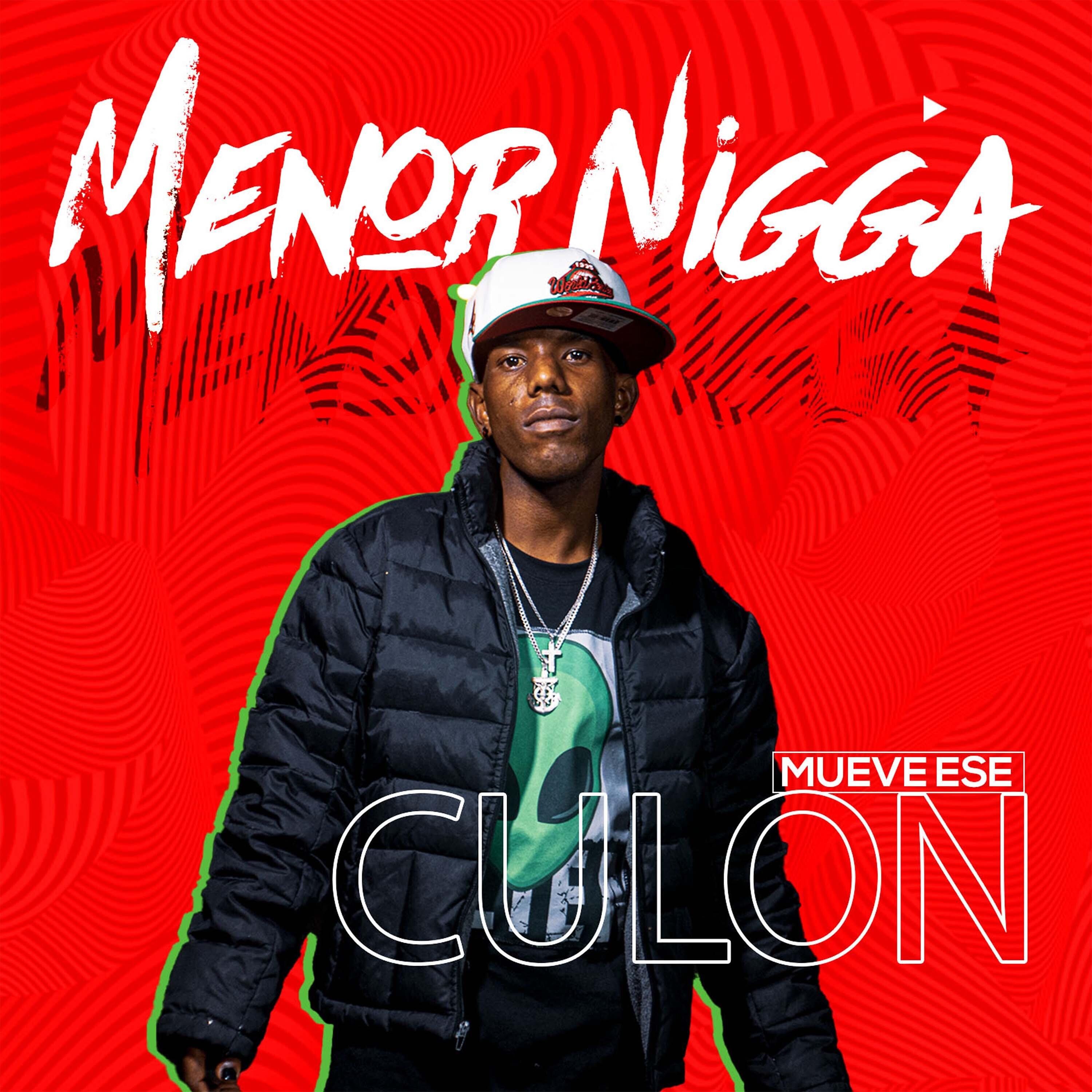 Menor Nigga - Mueve Ese Culon