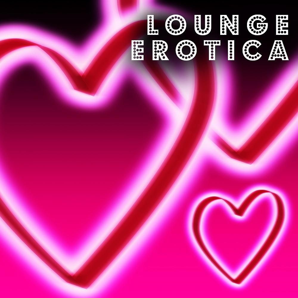 Постер альбома Lounge Erotica