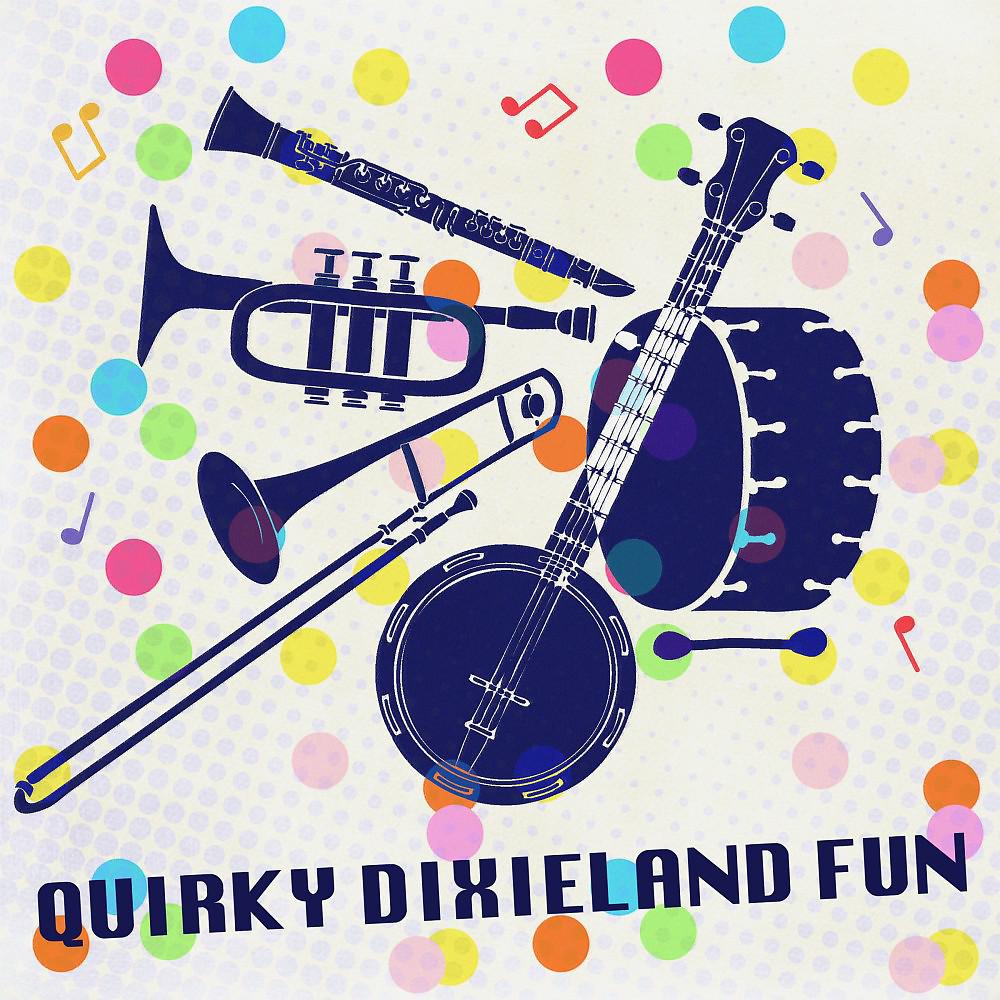 Постер альбома Quirky Dixieland Fun
