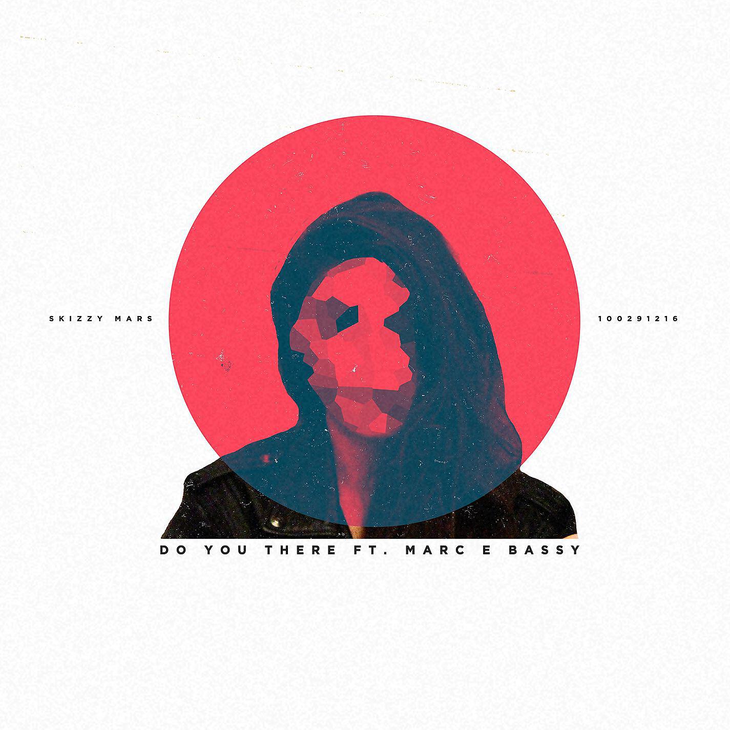 Skizzy Mars - Do You There (feat. Marc E. Bassy)
