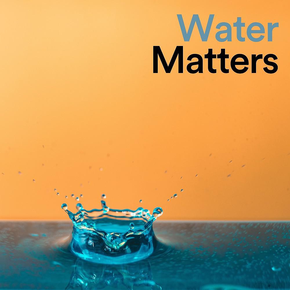 Постер альбома Water Matters