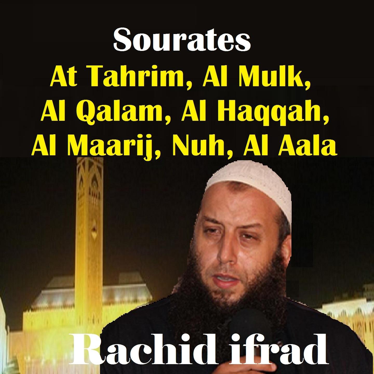 Постер альбома Sourates At Tahrim, Al Mulk, Al Qalam, Al Haqqah, Al Maarij, Nuh, Al Aala