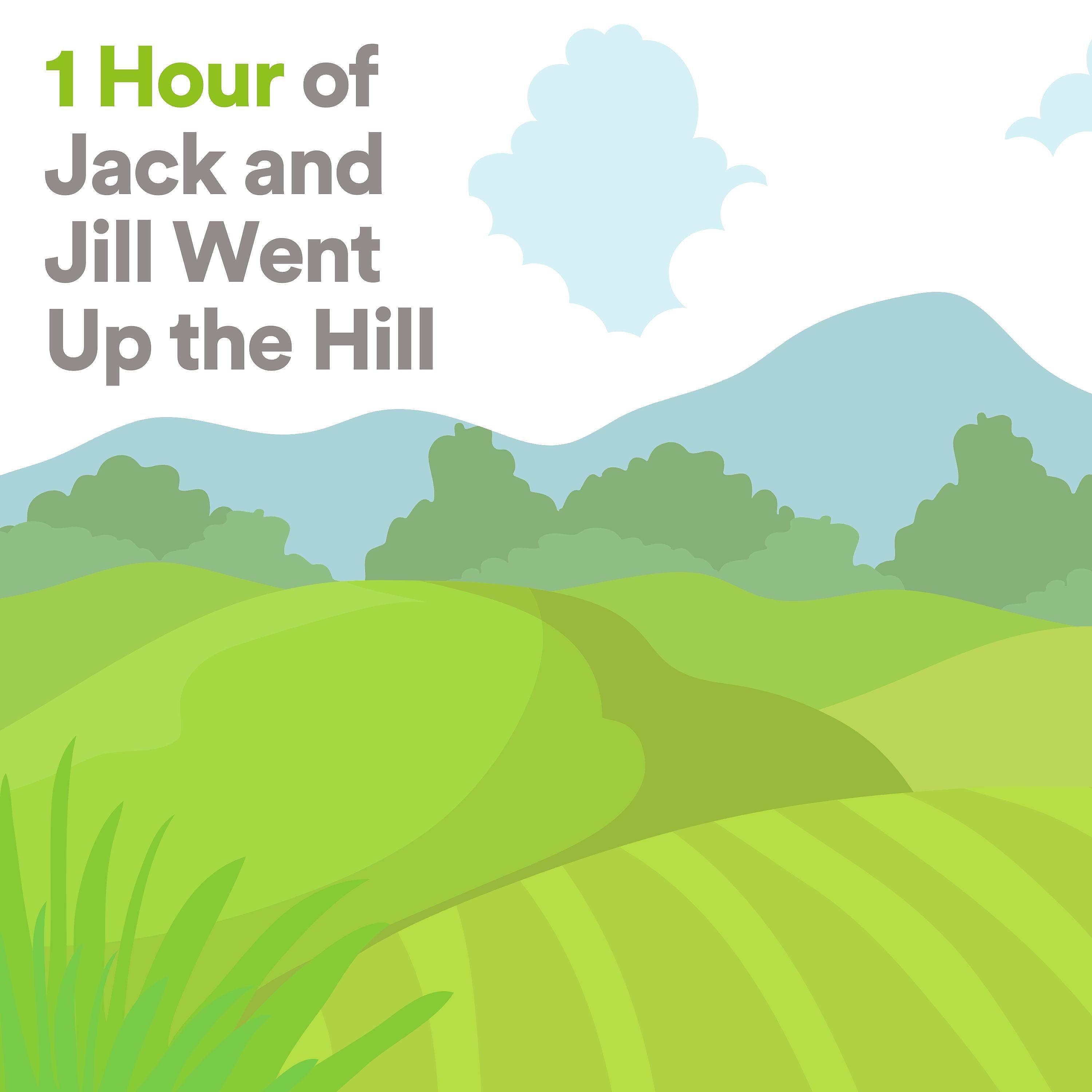 Постер альбома 1 Hour of Jack and Jill Went Up the Hill