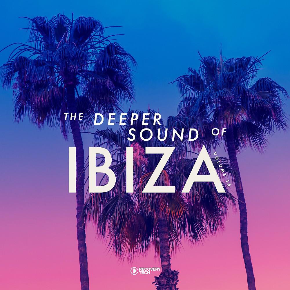 Постер альбома The Deeper Sound of Ibiza, Vol. 16
