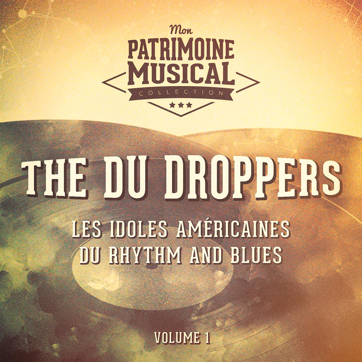 Постер альбома Les idoles américaines du rhythm and blues : The Du Droppers, Vol. 1
