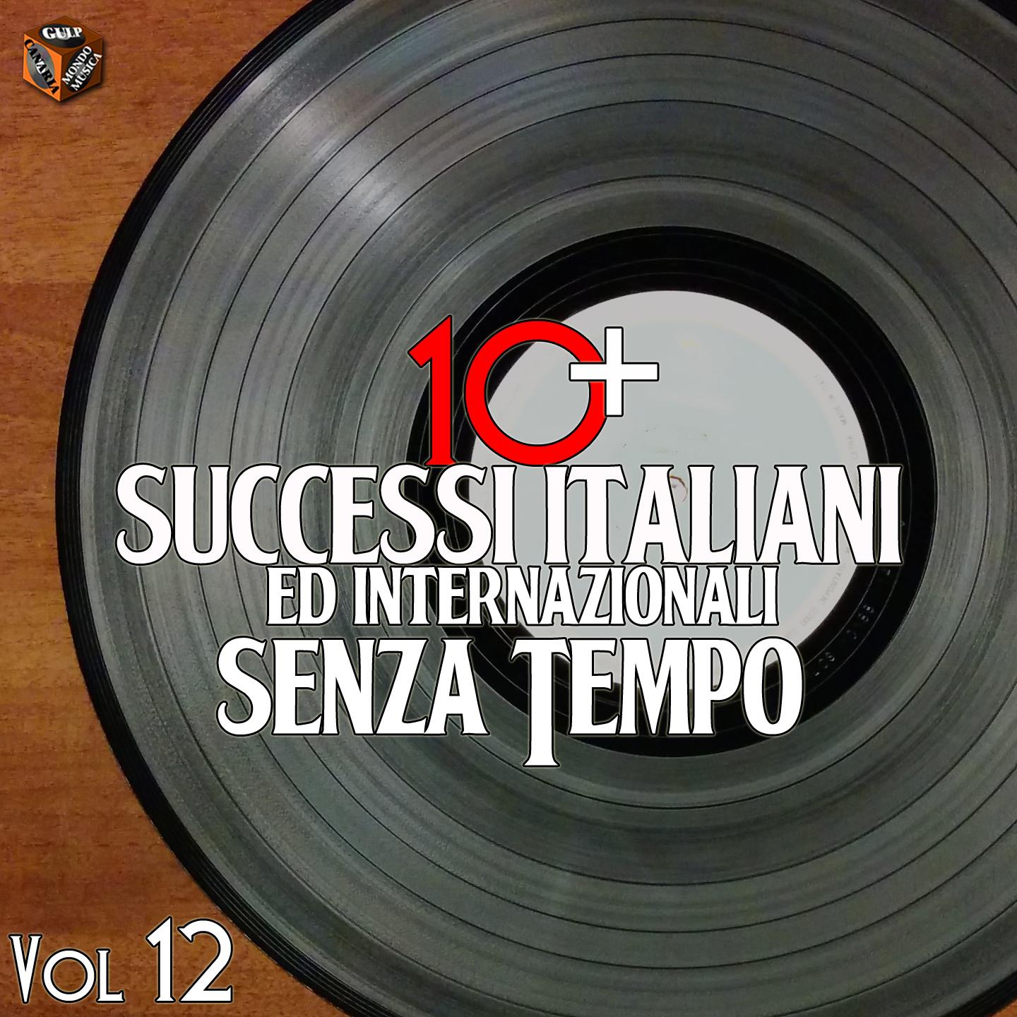 Постер альбома 10+ Successi italiani senza tempo, Vol. 12