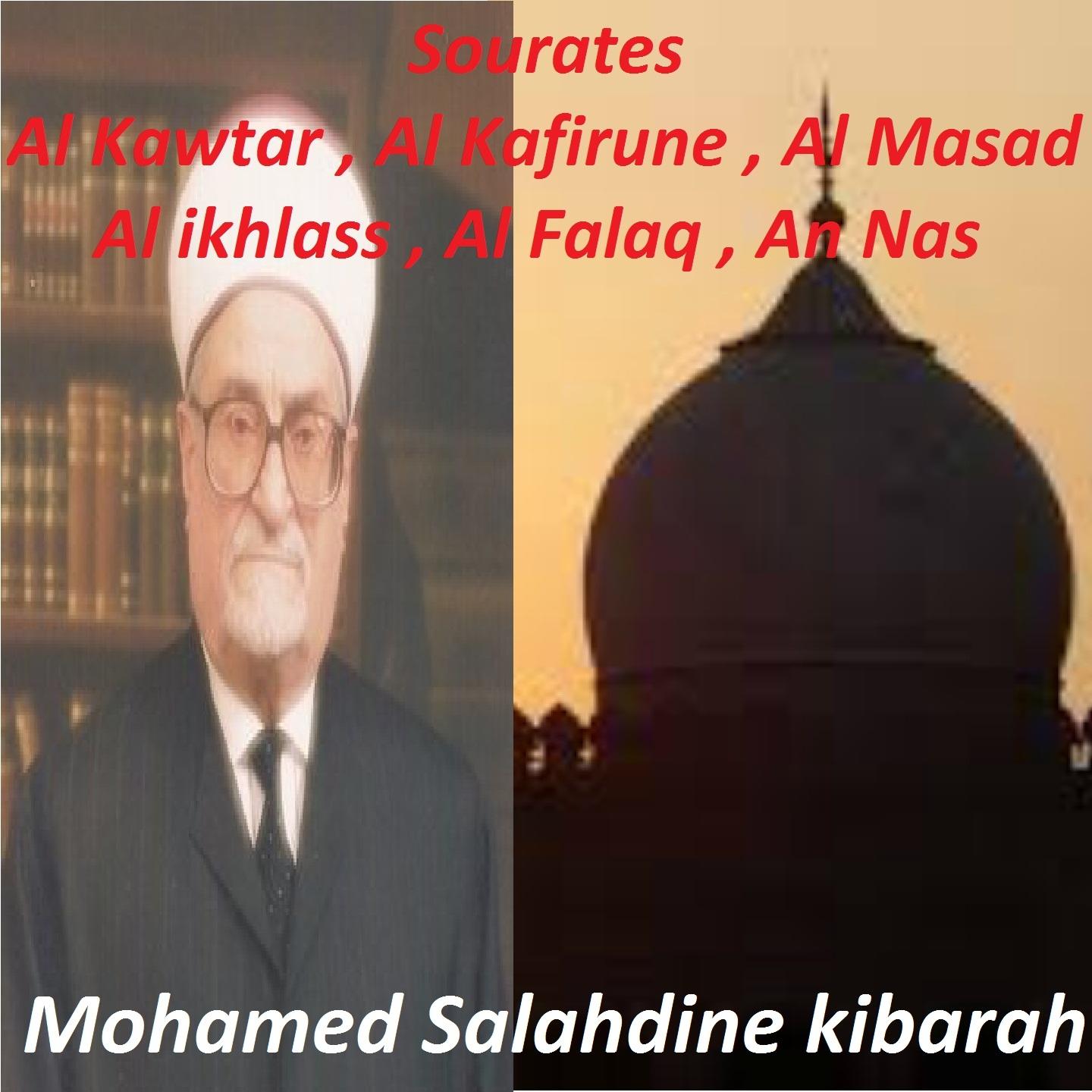 Постер альбома Sourates Al Kawtar, Al Kafirune, Al Masad, Al Ikhlass, Al Falaq, An Nas