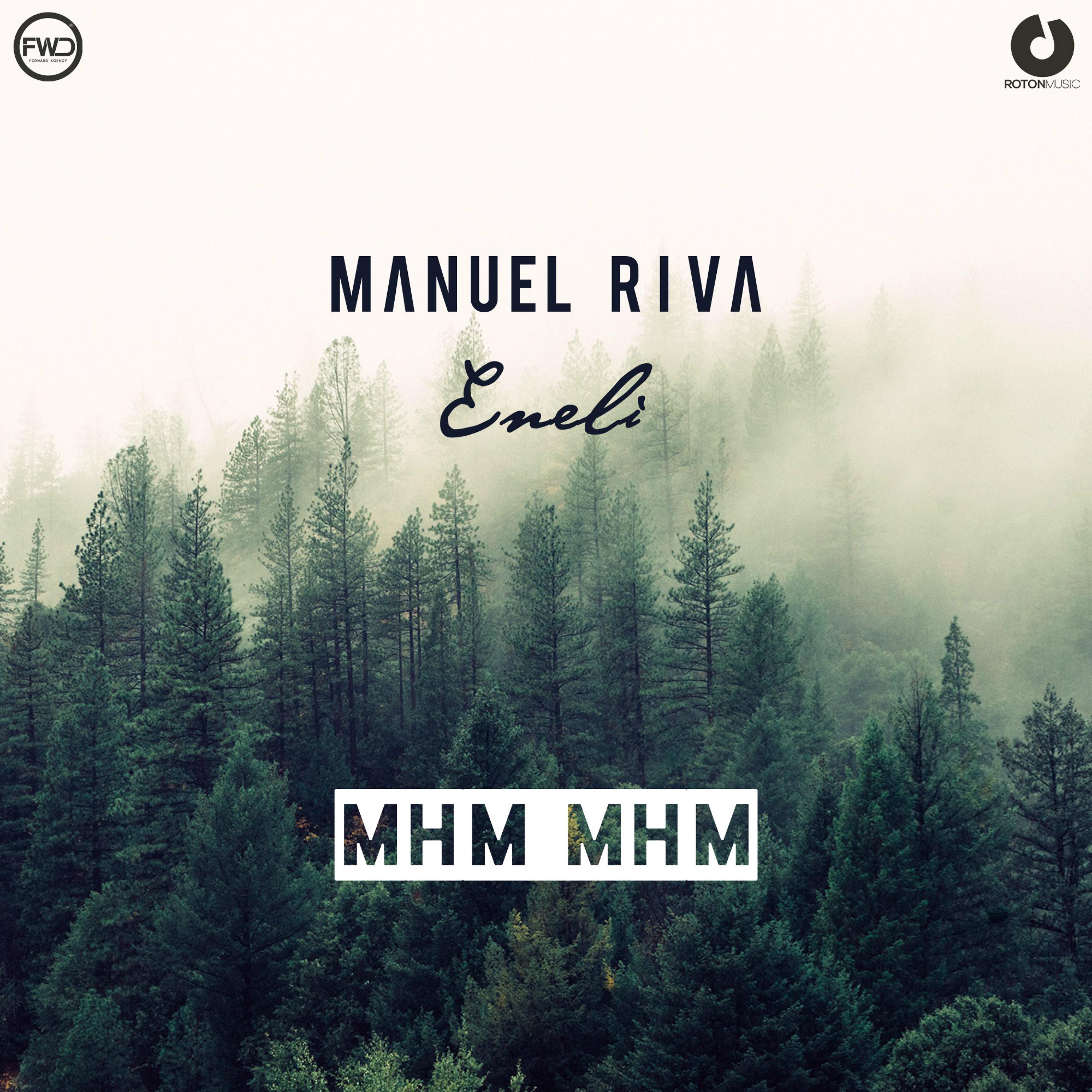 Manuel Riva, Eneli - Mhm Mhm (Extended Version)