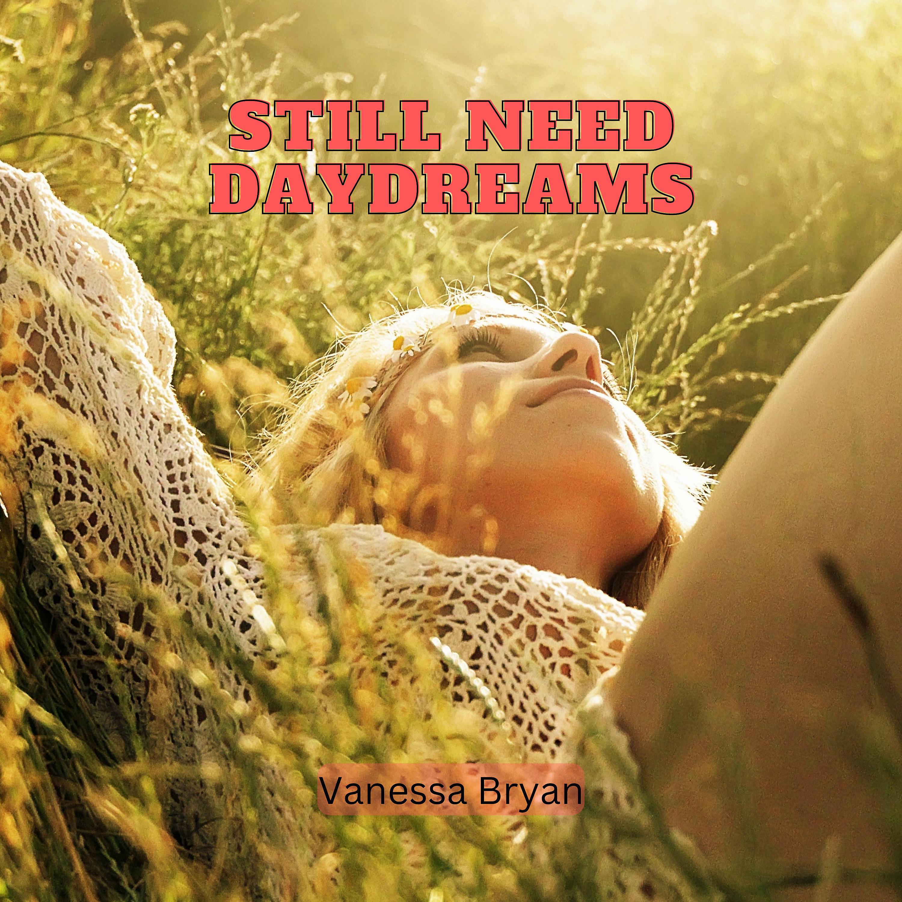 Постер альбома Still Need Daydreams