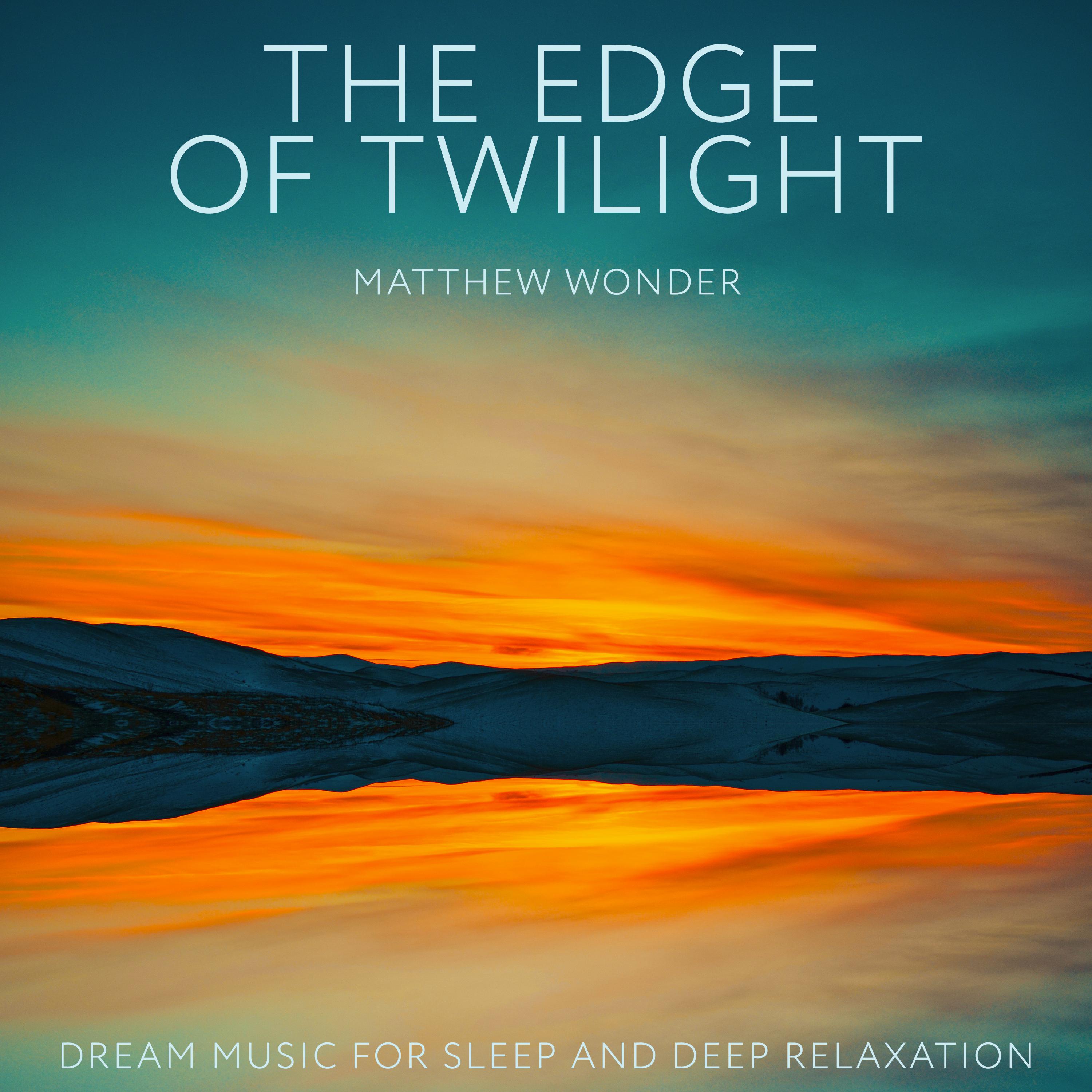 Постер альбома The Edge of Twilight: Dream Music for Sleep and Deep Relaxation