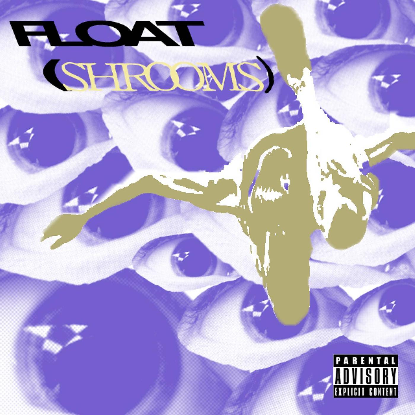 Постер альбома Float (Shrooms)